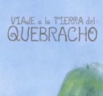 Viaje a la Tierra del Quebracho